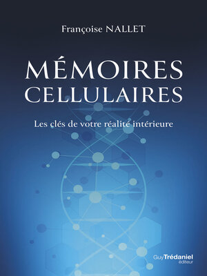 cover image of Mémoires cellulaires--Les clés de votre réalité intérieure